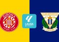 Girona – Leganés: horario, canal de TV y dónde ver el partido de LaLiga Hypermotion