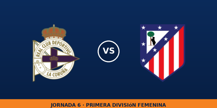 Deportivo de La Coruña W – Atletico Madrid W: hora y dónde ver