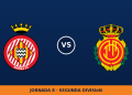 Girona – Mallorca: hora y canal de TV (LaLiga TV Hypermotion)