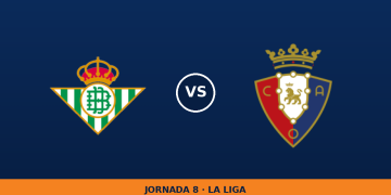 Real Betis – Osasuna: horario y dónde ver el partido