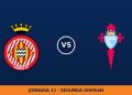 Girona – Celta Fortuna: hora y canal (LaLiga TV Hypermotion)