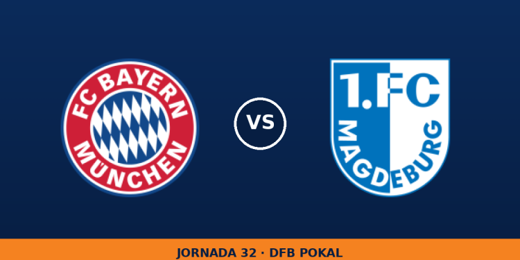 Bayern Múnich – 1. FC Magdeburg, en directo: jornada 32 de DFB Pokal