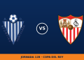 Hortaleza – Sevilla, en directo: primera ronda de Copa del Rey